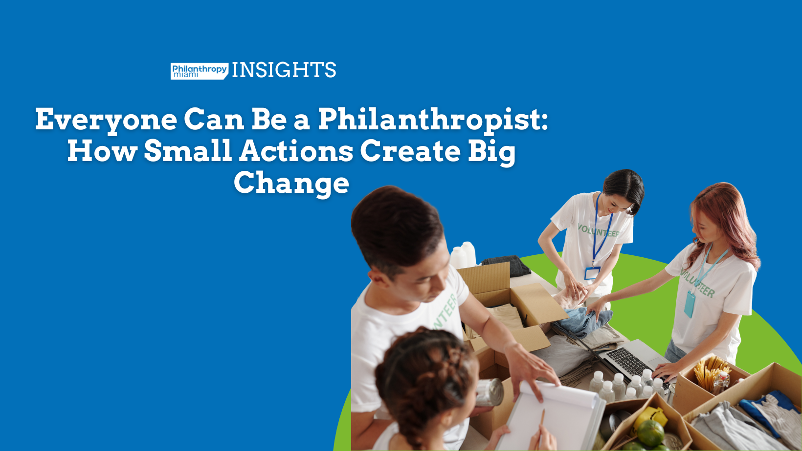 Everyone Can Be a Philanthropist: How Small Actions Create Big Change ...